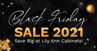 Black Friday Sale 2021 At Lily Ann Cabinets