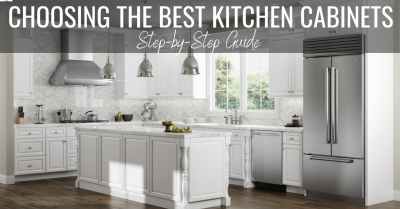 Choosing the Best Kitchen Cabinets: A Step-By-Step Guide