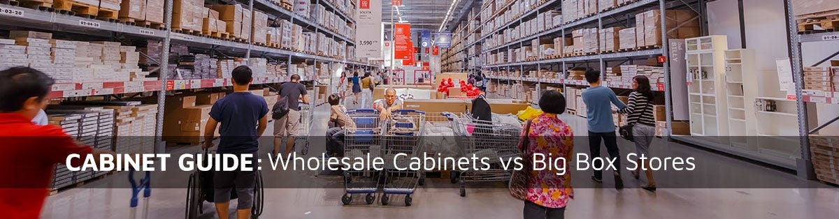 Wholesale Cabinets Vs. Big Box Store